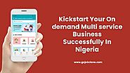 Kickstart Your On demand Multi service Business Successfully In Nigeria