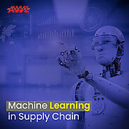 Machine Learning in Supply Chain Management Process