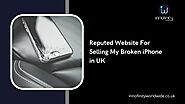 Reputed Website For Selling My Broken iPhone in UK