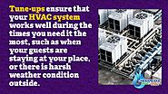 • Tune-ups ensure that your HVAC system works well during the times you need it the most, such as when your guests ar...