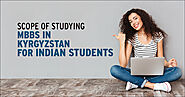 Scope of Studying MBBS in Kyrgyzstan for Indian Students