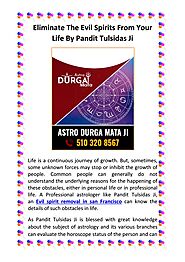 Eliminate The Evil Spirits From Your Life By Pandit Tulsidas Ji by Astro Durga Mata - Issuu
