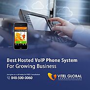 Vitel Global’s Hosted VoIP Phone System For Your Growing Business
