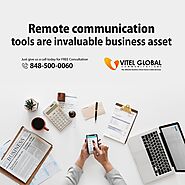 Remote Communication Tools Are INVALUABLE Business Asset | Vitelglobal Communications