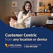 Vitel Global Communications Helps You To Adapt The Customer Centric Trend & Improve Your Business Productivity To Rea...