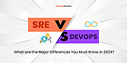 SRE Vs DevOps: What are the Major Differences You Must Know?