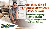 Giới thiệu sàn gỗ Engineered Walnut (Óc chó Kỹ thuật) - tiêu chuẩn AA | Tâm Gỗ Vlog