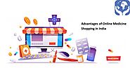 Advantages of Online Medicine Shopping in India