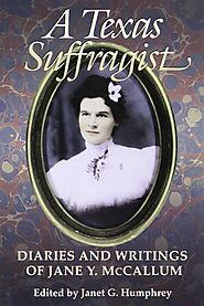 Title:A Texas Suffragist : Diaries and Writings of Jane Y. McCallum