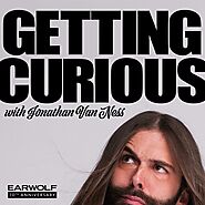 Getting Curious with Jonathan Van Ness podcast on Earwolf