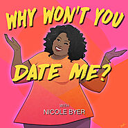 Why Won't You Date Me? with Nicole Byer | Listen via Stitcher for Podcasts