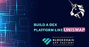 Develop And Launch A Pragmatic Decentralized Exchange (DEX) Platform Like Uniswap