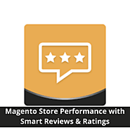 How to Improve Magento Store Performance with Smart Reviews & Ratings?