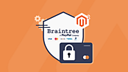 How to Configure Braintree in Magento CMS for eCommerce Successful Operation?