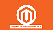 Magento Release Notes - Important Releases & Highlight Updates in 2021