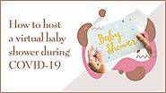 How To Host A Virtual Baby Shower During COVID-19