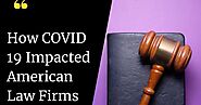How COVID 19 Impacted American Law Firms
