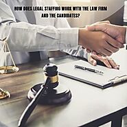 How Does Legal Staffing Work With the Law Firm and the Candidates?