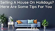 Selling A House On Holidays? Here Are Some Tips For You | Tech Gave