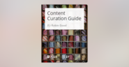 Content Curation Guide by Robin Good