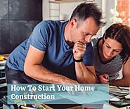 How To Start Your Home Construction – Custom Homes Texas