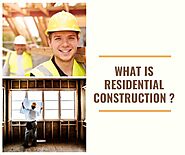 What is Residential Construction ?