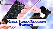 Mobile Screen Repairing Center in Gurgaon