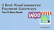 3 Best WooCommerce Payment Gateways Your E-Store Needs