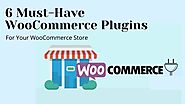 6 Must-Have WooCommerce Plugins For Your WooCommerce Store - Web Design