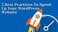 5 Best Practices To Speed Up Your WordPress Website – Telegraph