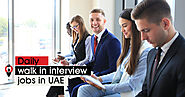 Walk in Interview in Dubai Updates 2020
