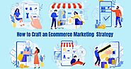 Some Useful Tips to Build eCommerce Marketing Strategy