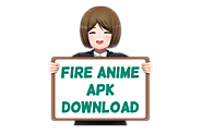 Fire Anime Apk Download for Android or iPhone - AnimeApk.com