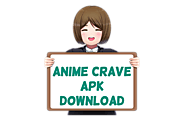 Anime Crave Apk Download for Android or iPhone - AnimeApk.com