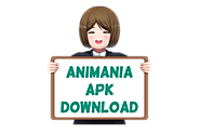 Animania Apk Download for Android/iOS latest - AnimeApk.com