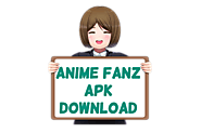 Anime Fanz Apk Download Latest for Android/iOS - AnimeApk.com