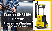 Stanley SHP2150 Electric Pressure Washer With Spray Gun Review