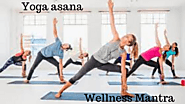 YOGA Asana or Yogic Postures- The Wellness Mantra and Awareness