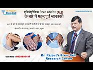 ALS के बारे में महत्वपूर्ण जानकारी हिंदी में Dr. B S Rajput, 9820850187 | www.stemcellindia.org