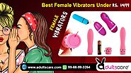 Shop Female Love Pleasure Sex Toys Under @1499 in Bangalore - 9872164966