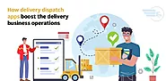 How delivery dispatch apps boost the delivery business operations | Outfleet