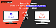 Drupal Vs Laravel: Which One to Choose for web development in 2022?