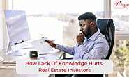 How Lack Of Knowledge Hurts Real Estate Investors
