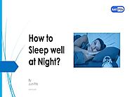 How to Sleep Well at Night |authorSTREAM