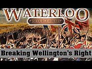 Scourge of War: Waterloo – Breaking Wellington's Right! - Part 2
