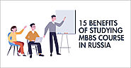 15 Benefits of Studying MBBS in Russia for Indian Students