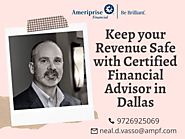Keep your Revenue Safe with Certified Financial Advisor in Dallas