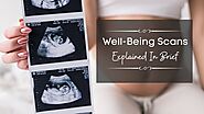 Window To the Womb Peterborough — Well-Being Scans Explained In Brief