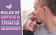 Why You Should Know the Rules of Dating a Trans Woman?