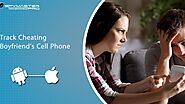 How to track cheating boyfriend phone?